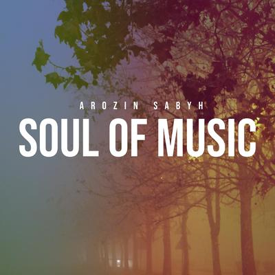 Soul Of Music By Arozin Sabyh's cover