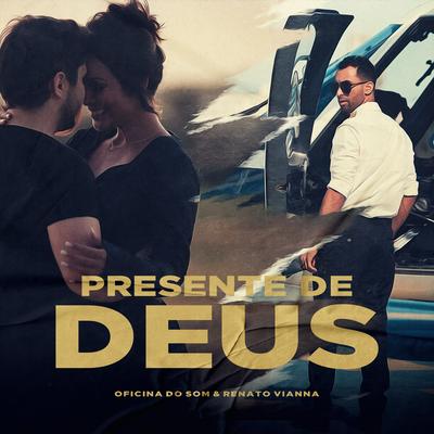 Presente de Deus By Oficina do Som, Renato Vianna's cover