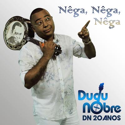 Nêga, Nêga, Nêga By Dudu Nobre's cover