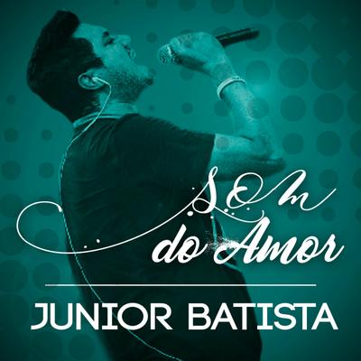 Som do Amor By Junior Batista's cover