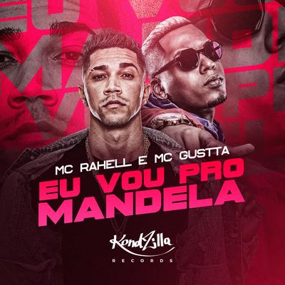 Eu Vou Pro Mandela By MC Rahell, MC Gustta's cover