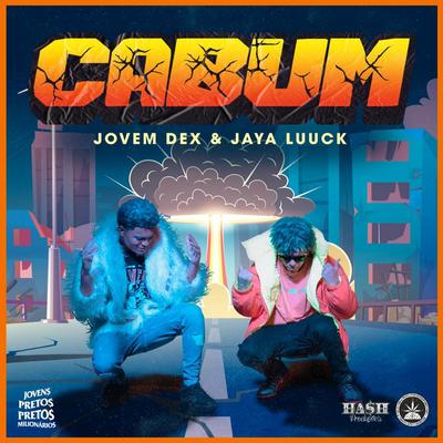 Cabum By Pineapple StormTv, Jovem Dex, JayA Luuck, Hash Produções's cover