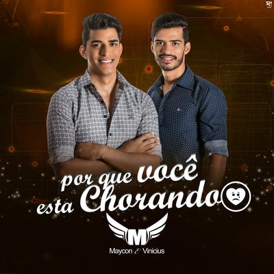 Por Que Você Está Chorando ? By Maycon e Vinicius's cover