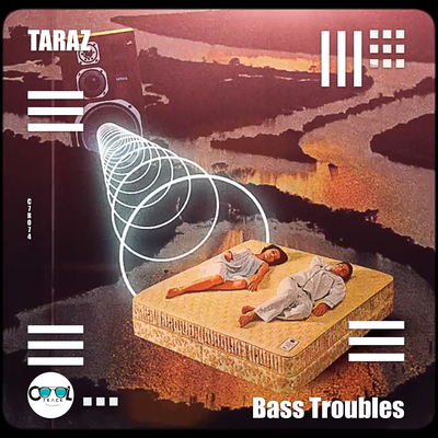 Bass Troubles By TARAZ's cover