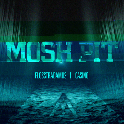 Mosh Pit By Flosstradamus, Casino's cover