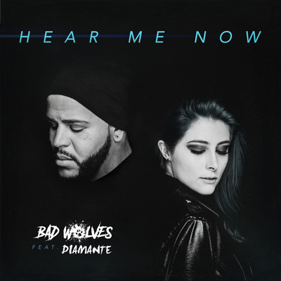 Hear Me Now (feat. DIAMANTE) By DIAMANTE, Bad Wolves's cover