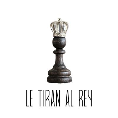 Le Tiran al Rey's cover