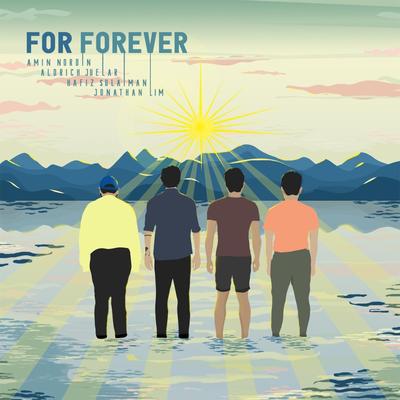 For Forever By Aldrich Juelar, Hafiz Sulaiman, Jonathan Lim, Amin Nordin's cover