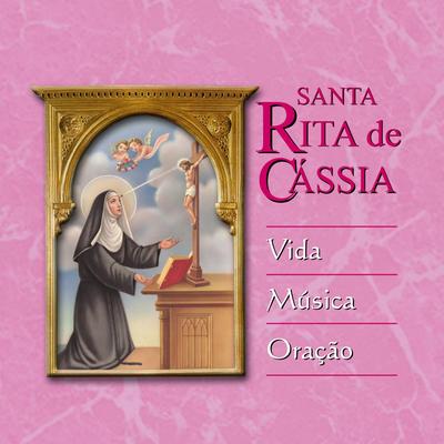 Santa Rita de Cássia (Vida, Música, Oração)'s cover