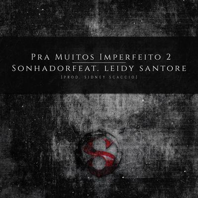 Pra Muitos Imperfeito 2 By Sonhador Rap Motivação, Leidy Santore's cover