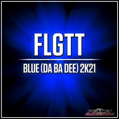 Blue (Da Ba Dee) 2K21 By FLGTT's cover