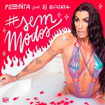 Sem Modos By Pepita, Dj Batata's cover
