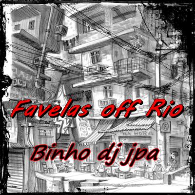 Favelas Off Rio By Binho Dj Jpa's cover
