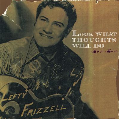 If You've Got the Money I've Got the Time By Lefty Frizzell's cover