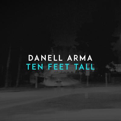 Ten Feet Tall By Danell Arma's cover