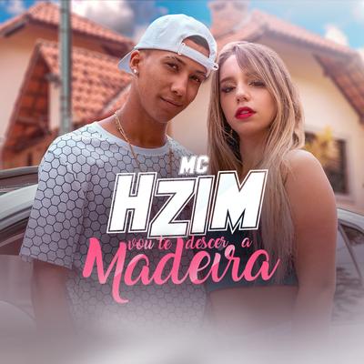 Vou Te Descer A Madeira By MC Hzim's cover
