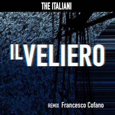 Il Veliero (Club Remix) By The Italiani, Francesco Cofano's cover