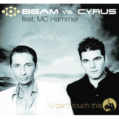 U Can't Touch This (Beam vs. Cyrus Radio Mix) By Beam Vs. Cyrus, MC Hammer's cover