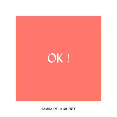 OK! By SAmBA De La Muerte's cover