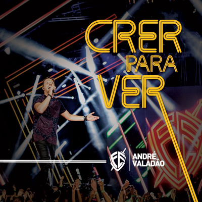 Crer Para Ver (Ao Vivo) By André Valadão's cover