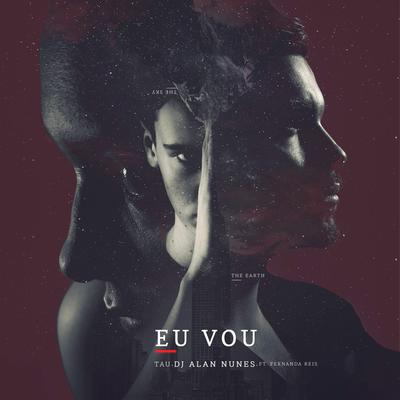 Eu Vou By DJ Alan Nunes, Tau, Fernanda Reis's cover