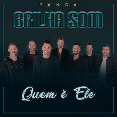 Quem É Ele By Brilha Som's cover