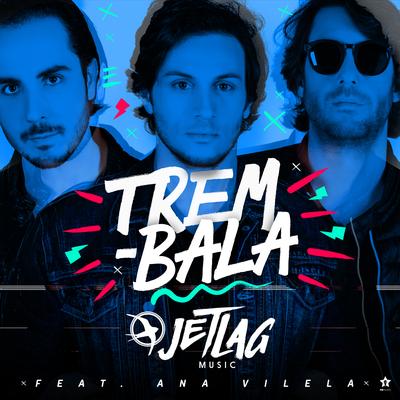 Trem-Bala By Jetlag Music, Ana Vilela's cover