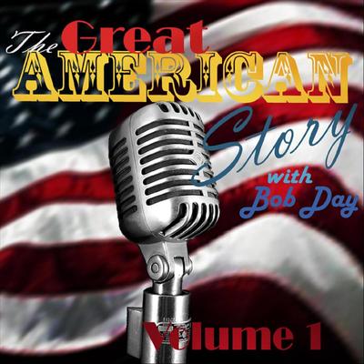 The Great American Story with Bob Day, Vol. 1's cover