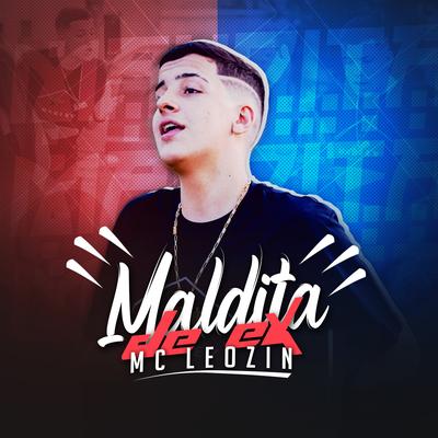 Maldita de Ex By Mc Leozin's cover