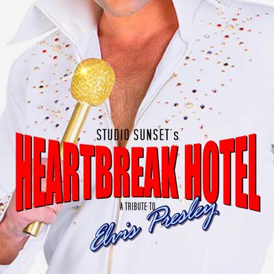Heartbreak Hotel A Tribute To Elvis Presley's cover