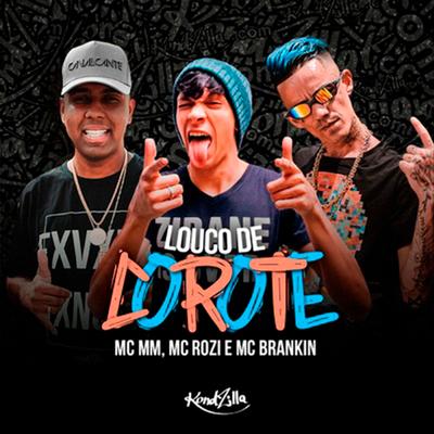 Louco de Corote By MC MM, MC Brankim, MC Rozi's cover