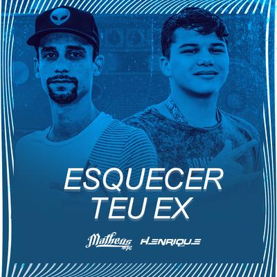 Esquecer Teu Ex By DJ Matheus MPC, DJ Henrique Luiz's cover