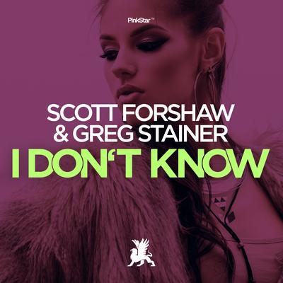 I Dont Know By Scott Forshaw, Greg Stainer's cover
