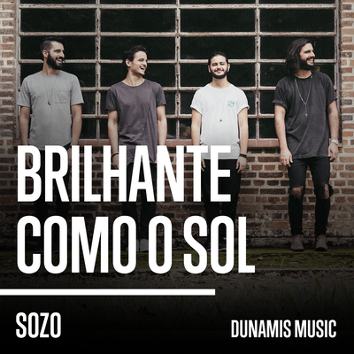 Brilhante Como o Sol (Ao Vivo) By Sozo, Dunamis Music's cover