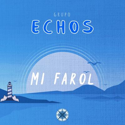 Mi Farol By Grupo Echos's cover