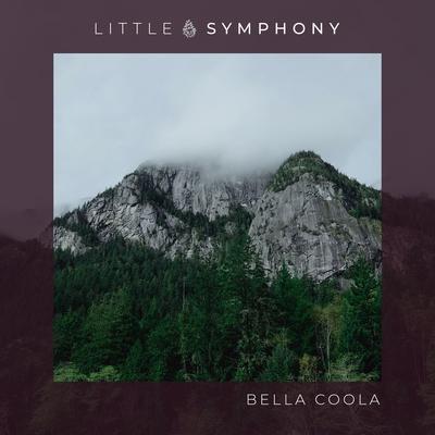 Bella Coola By Little Symphony's cover