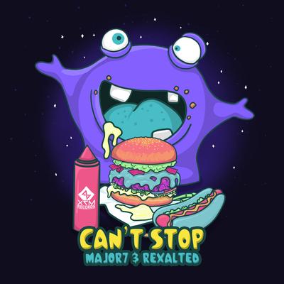 Can't Stop (Original Mix) By Major7, Rexalted's cover