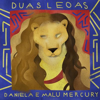 Duas Leoas By Malu Mercury, Daniela Mercury's cover
