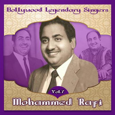 Bollywood Legendary Singers, Mohammed Rafi, Vol. 7's cover