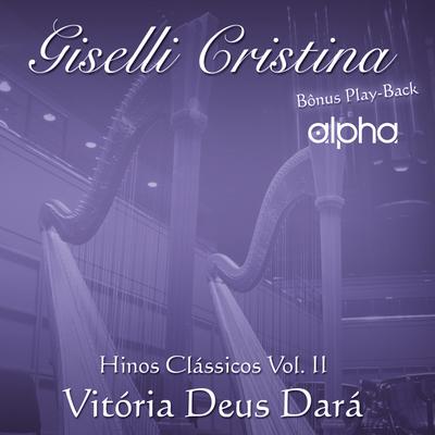 Vitória Deus Dará: Hinos Clássicos, Vol. 2 (Harpa Cristã)'s cover