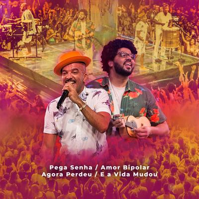 Pega Senha / Amor Bipolar / Agora Perdeu / E a Vida Mudou (Ao Vivo) By Bom Gosto's cover