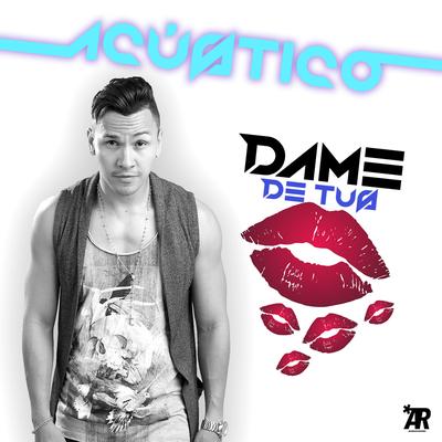 Dame De Tus Besos Acústico's cover