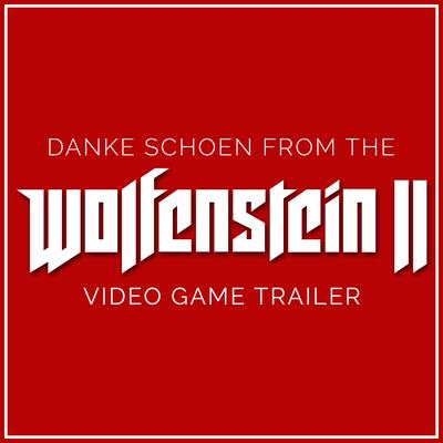 Danke Schoen (From The "Wolfenstein II: The New Colossus" Video Game Trailer)'s cover