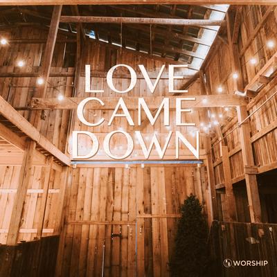 Love Came Down By Rolling Hills Worship, Shelley Skidmore-Bates's cover