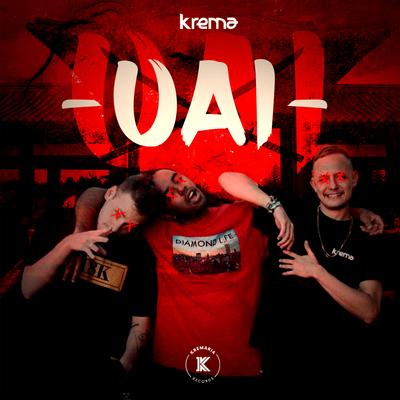 Uai (Original Mix) By Krema, Caio Borges, ASL, Lontraz's cover