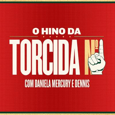 O Hino da Torcida Nº 1 By Daniela Mercury, DENNIS's cover