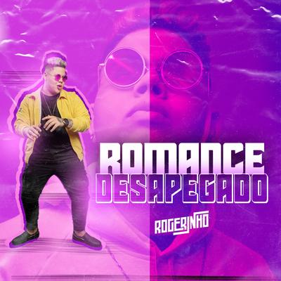 Romance Desapegado By MC Rogerinho's cover