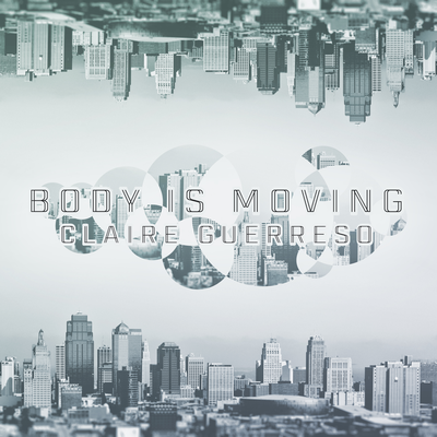 Body Is Moving By Claire Guerreso's cover