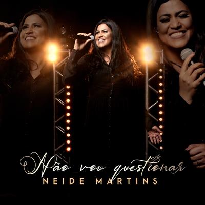 Não Vou Questionar By Neide Martins's cover