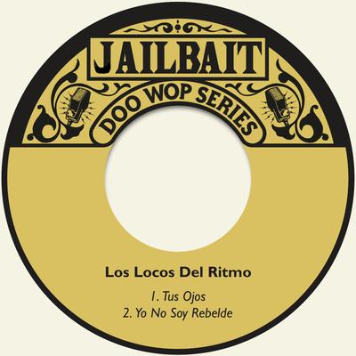 Yo No Soy Rebelde By Los Locos del Ritmo's cover